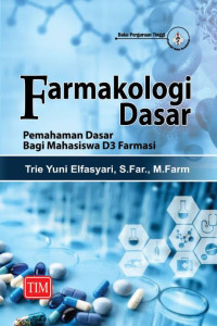 Image of FARMAKOLOGI DASAR PEMAHAMAN DASAR BAGI MAHASISWA D3 FARMASI