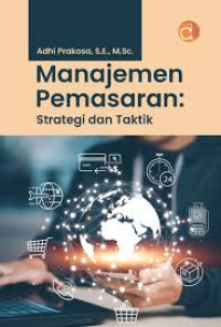 Image of MANAJEMEN PEMASARAN : STRATEGI DAN TAKTIK