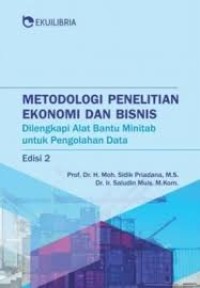 METODOLOGI PENELITIAN EKONOMI DAN BISNIS: Dilengkapi Alat Bantu Minitab Untuk Pengolahan Data Edisi 2
