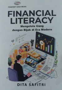 FINANCIAL LITERACY MENGELOLA UANG DENGAN BIJAK di ERA MODERN
