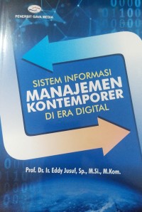 Sistem Informasi: Manajemen Kontemporer Di Era Digital