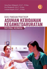 BUKU PANDUAN PRAKTIKUM ASUHAN KEBIDANAN KEGAWATDARURATAN MATERNAL NEONATAL