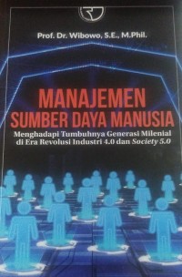 Manajemen Sumber Daya Manusia: Menghadapi Tumbuhnya Generasi Milenial di Era Revolusi Industri 4.0 dan Society 5.0