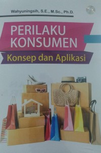Perilaku Konsumen: Konsep dan Aplikasi