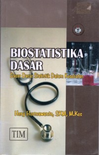 Biostatistika Dasar; Dasar Dasar Statistik Dalam Kesehatan