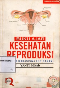 Buku Ajar Kesehatan Reproduksi (Untuk Mahasiswa Kebidanan)