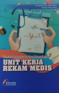 Dasar Organisasi dan Manajemen Unit Kerja Rekam Medis