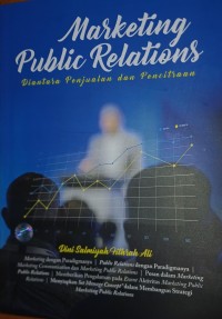 MARKETING PUBLIK RELATIONS : DIANTARA PENJUALAN DAN PENCITRAAN
