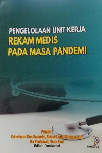 Pengelolaan Unit Kerja Rekam Medis Pada Masa Pandemi.