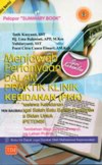 Menjawab pertanyaan dalam praktik klinik kebidanan(pkk) bagi mahasiswa kebidadan dan sebagai salah satu bahan persiapan bagi para bidan untuk uji kompetensi