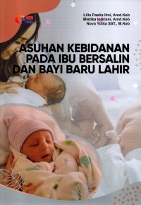 ASUHAN KEBIDANAN PADA IBI BERSALIN DAN BAYI BARU LAHIR